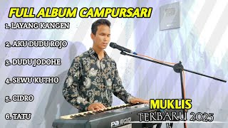 Download lagu FULL ALBUM CAMPURSARI MUKLIS TERBARU 2025 DANGDUT ORGEN TUNGGAL mp3