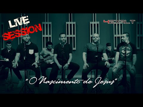 4Exalt - O Nascimento de Jesus [Live Session]