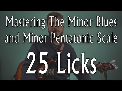 25 Licks: The Minor Pentatonic & Blues Scale (ALL 5 Positions)