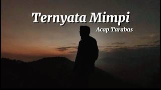 Download lagu 🎤 Acap Tarabas - Ternyata Mimpi | ( Cover Rifkeyy ) mp3