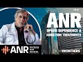 ANR in Opioid Dependence and Addiction Treatments