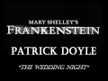 Mary Shelley's Frankenstein - The wedding night - Patrick Doyle