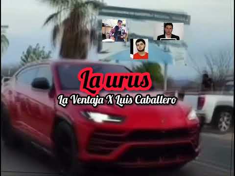 "La Urus" La Ventaja X Luis Caballero (Audio Oficial)