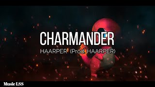 CHARMANDER - HAARPER [Prod. HAARPER] (Lyrics)