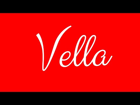 Learn how to Write the Name Vella Signature Style in Cursive Writing