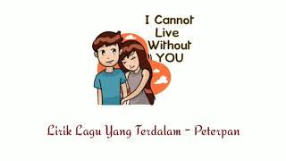Download lagu Animasi Lirik Lagu Yang Terdalam - Peterpan mp3 Download lagu Animasi Lirik Lagu Yang Terdalam - Peterpan mp3