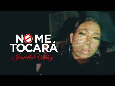 Isabelle Valdez NO ME TOCARA Video Oficial