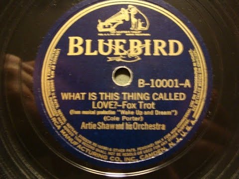 78rpm: What Is This Thing Called Love? - Artie Shaw and his Orchestra, 1938 - Bluebird 10001