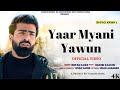 Download Yaar Myani Yawun Ha Ravey Ishfaq Kawa Shahid Vaakhs New Kashmiri Song Mp3 Song