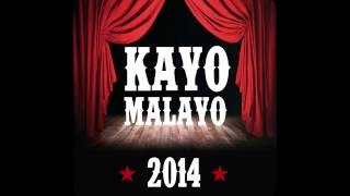 KAYO MALAYO - 2014 (3 temes nous)