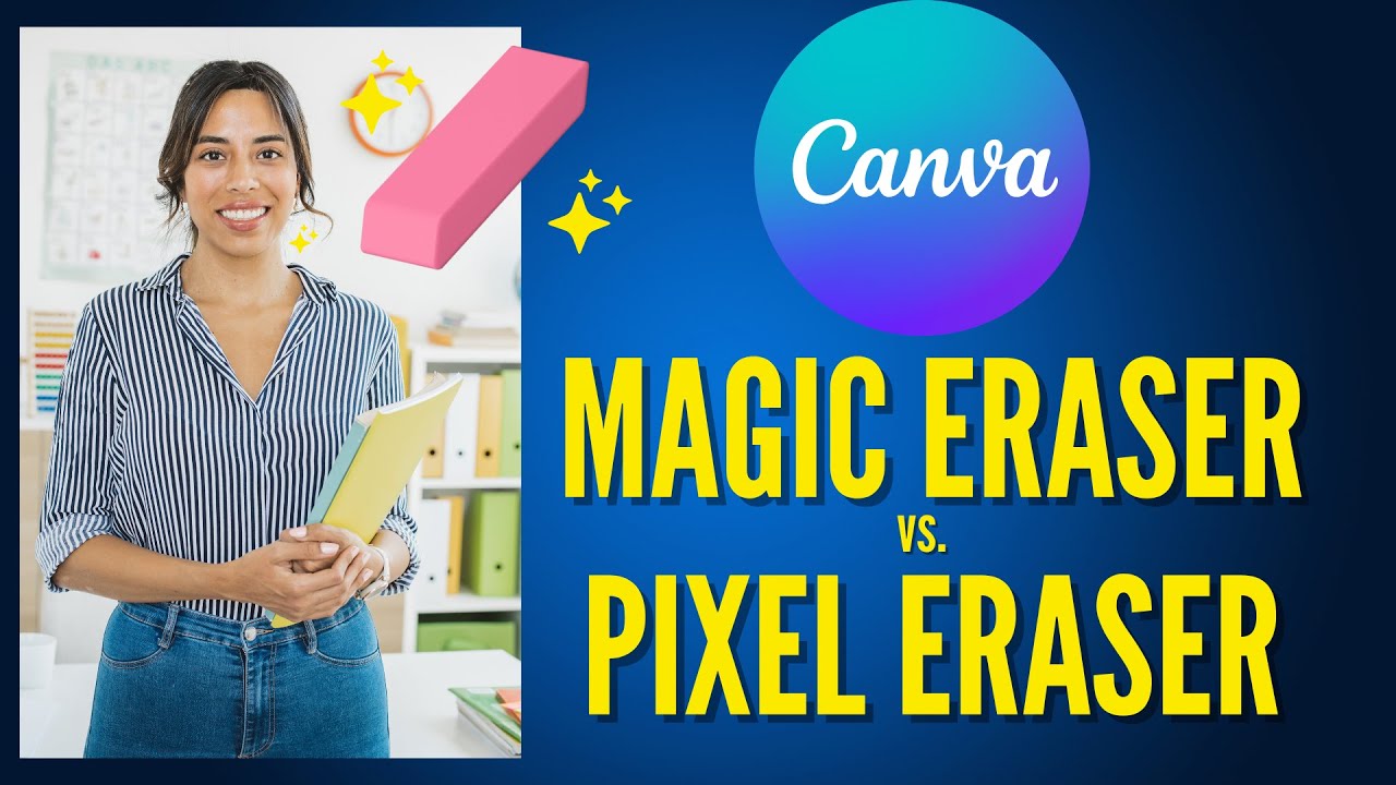 Canva Photo Editing Tools:  Magic Eraser vs Pixel Eraser