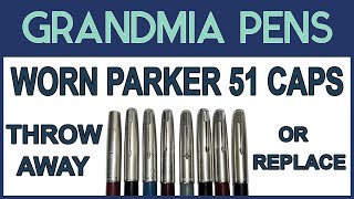 WORN PARKER 51 CAPS - WHAT WOULD YOU DO