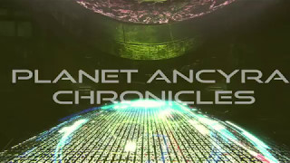Planet Ancyra Chronicles Teaser