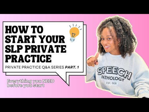 How to Start An SLP Private Practice: The necessities to get your business up and running