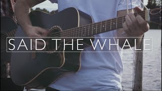 SAID THE WHALE - I WILL FOLLOW YOU // DRAGON BOAT SESSIONS