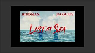 Birdman &amp; Jacquees - MIA (Lost At Sea 2)