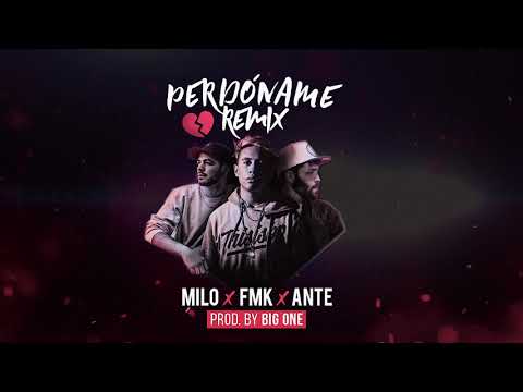 Ante ciento veinte x FMK x Milo - Perdóname RMX (Prod. BIG ONE)