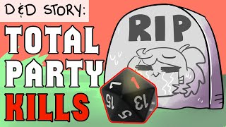 D&amp;D Story: My Fave TPKS