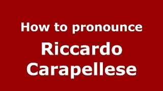 How to pronounce Riccardo Carapellese