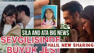Sila Turkoglu and Ata Yildiz Big News !Halil Ibrahim Ceyhan New Sharing