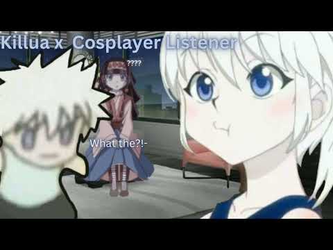 Killua x Cosplayer listener!Ft.Alluka & Gon(HxH Roleplay)