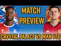 Crystal Palace vs Man Utd | Should Guehi Start? | Match Preview