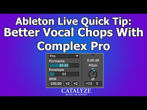 Get Better Vocal Chops With Complex Pro In Ableton Live