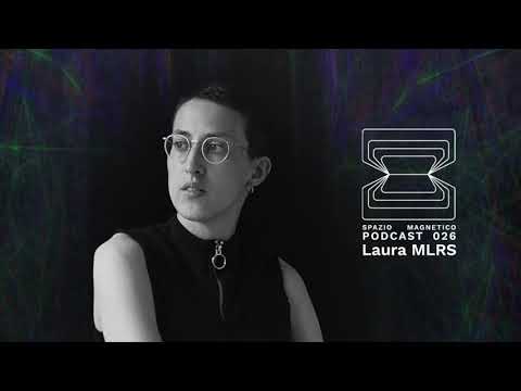 Laura MRLS - Spazio Magnetico Podcast [025]