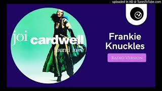 Joi Cardwell 【Found Love】【Frankie Knuckles Radio Version】❤️❤️❤️