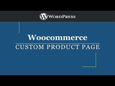 Create Custom Woocommerce Product Page | Part 2 | WordPress