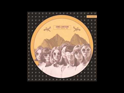 Daniel Cantisani - You Make Me feat. Alex Nazar