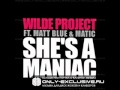 Wilde Project - She's A Maniac ft. Matt Blue ...