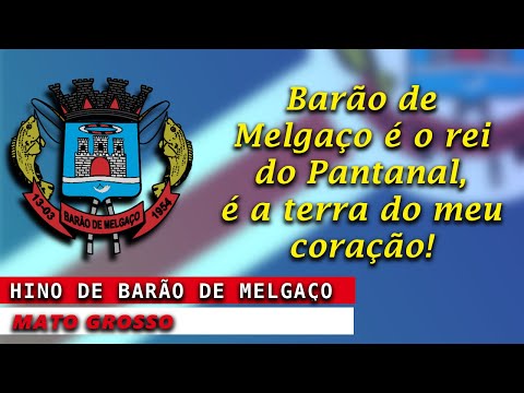 Hino de Barão de Melgaço - Mato Grosso | Legendado