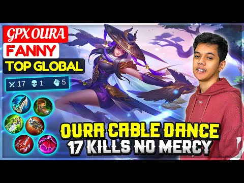 Oura Cable Dance, 17 Kills No Mercy [ Former Top Global Fanny S7 ] GPX Oura - Mobile Legends
