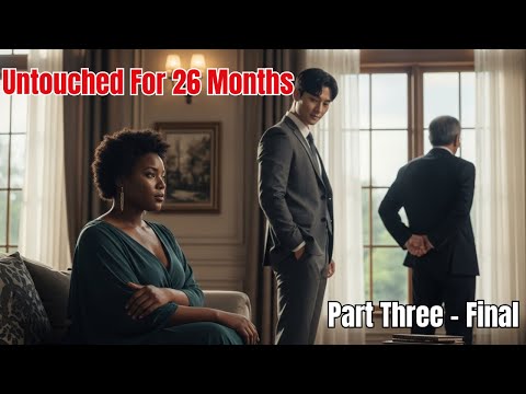 Untouched For 26 Months By Korea Mafia Boss — Until His Handsome Brother Came Along - Final