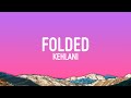 Kehlani - Folded (Lyrics)