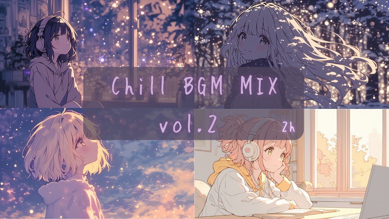 【フリーBGM】Chill BGMメドレー vol.2 6曲2h【chill/かわいい/作業用/配信用】