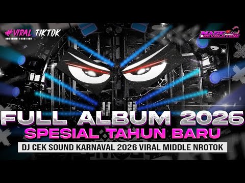DJ FULL ALBUM 2026 - CEK SOUND HOREG FULL BASS KARNAVAL MIDDLE NROTOK NULUP - DJ PARTY BASS BLAYER