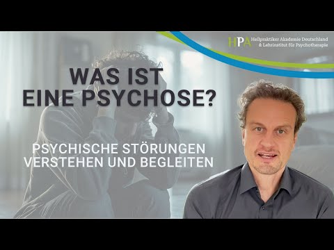 Was ist eine Psychose? Psychische Störungen verstehen und begleiten