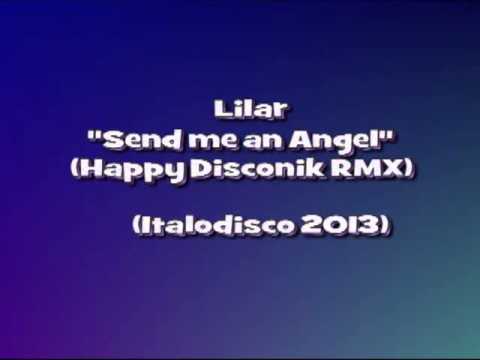 Lilar - send me an Angel  (Happy Disconik Remix) (Italodisco 2013)