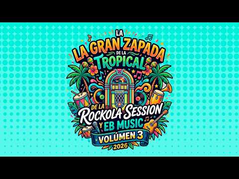 La gran zapada tropical de la Rockola Session y Eb Music Volúmen 3 - Catriel Play