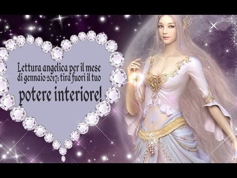 Lettura angelica per il mese di gennaio 2017: tira fuori il tuo potere interiore!