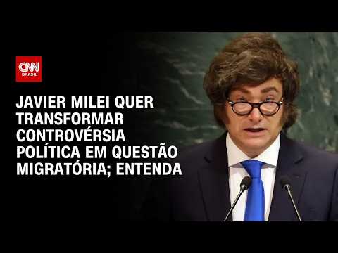 Milei quer transformar controvérsia política em questão migratória; veja análise | CNN 360°