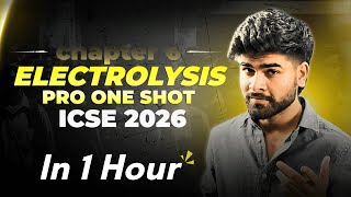 Electrolysis ICSE Class 10 One Shot | 2024-2025 | Notes |  Chemistry Chapter 6