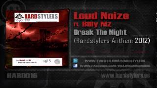 Loud Noize ft. Billy Mz - Break the night (Hardstylers Anthem 2012) [HARD016]