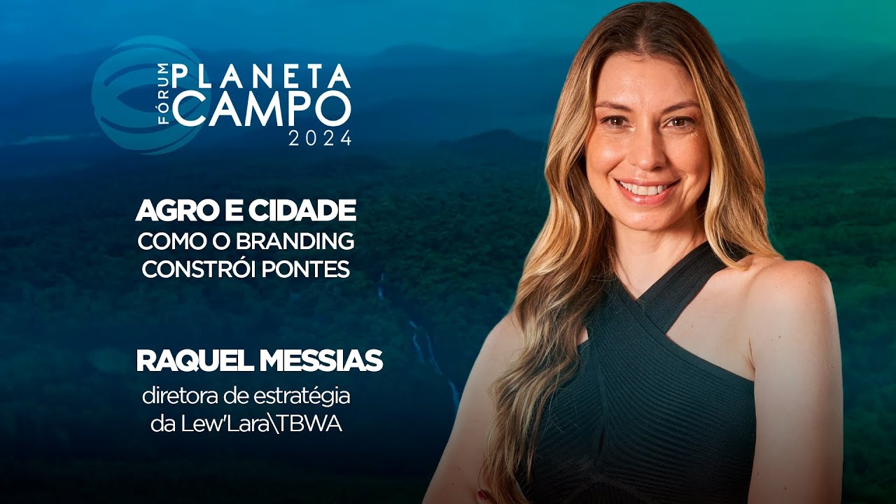 AGRO E CIDADE: COMO O BRANDING CONSTRÓI PONTES | RAQUEL MESSIAS
