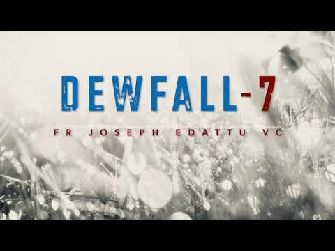 Dewfall 7 - Examine first, then criticise
