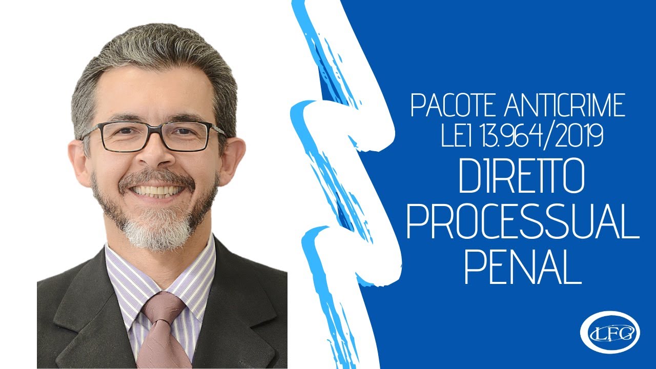 Pacote Anticrime - Lei 13.964/2019 - Direito Processual Penal