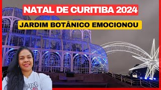 NATAL DE CURITIBA 2024- JARDIM BOTÂNICO-APRESENTAÇÃO EMOCIONOU TODOS
