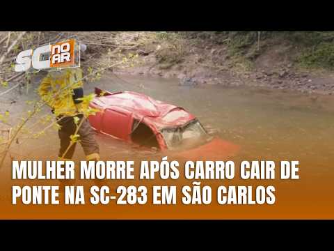 Mulher morre após carro cair de ponte na SC-283, no Oeste de Santa Catarina
